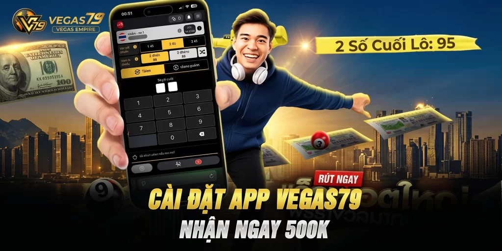 Cài Đặt App Vegas79 - Nhận Ngay 500k