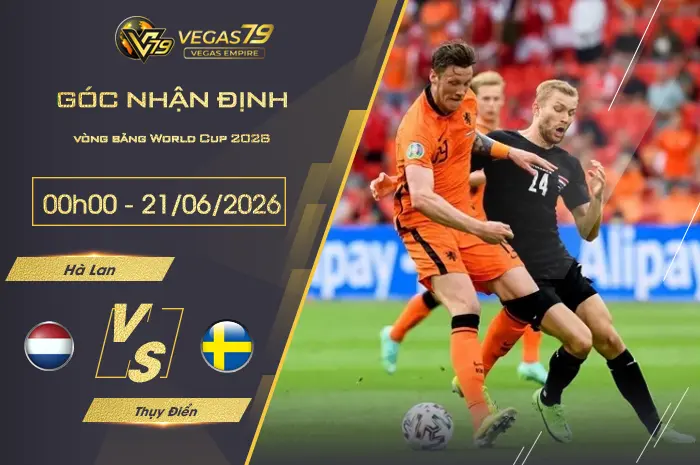 Nhận định Hà Lan vs Thụy Điển lúc 00h00 ngày 21/06