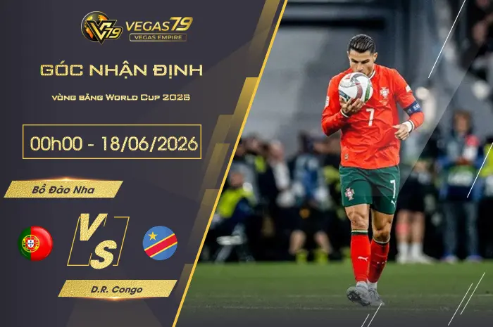Nhận định Bồ Đào Nha vs D.R. Congo lúc 00h00 ngày 18/06