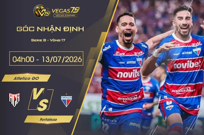 Nhận định Atletico GO vs Fortaleza lúc 04h00 ngày 13/07
