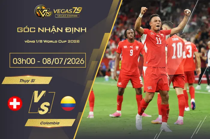 Nhận định Thụy Sĩ vs Colombia lúc 03h00 ngày 08/07